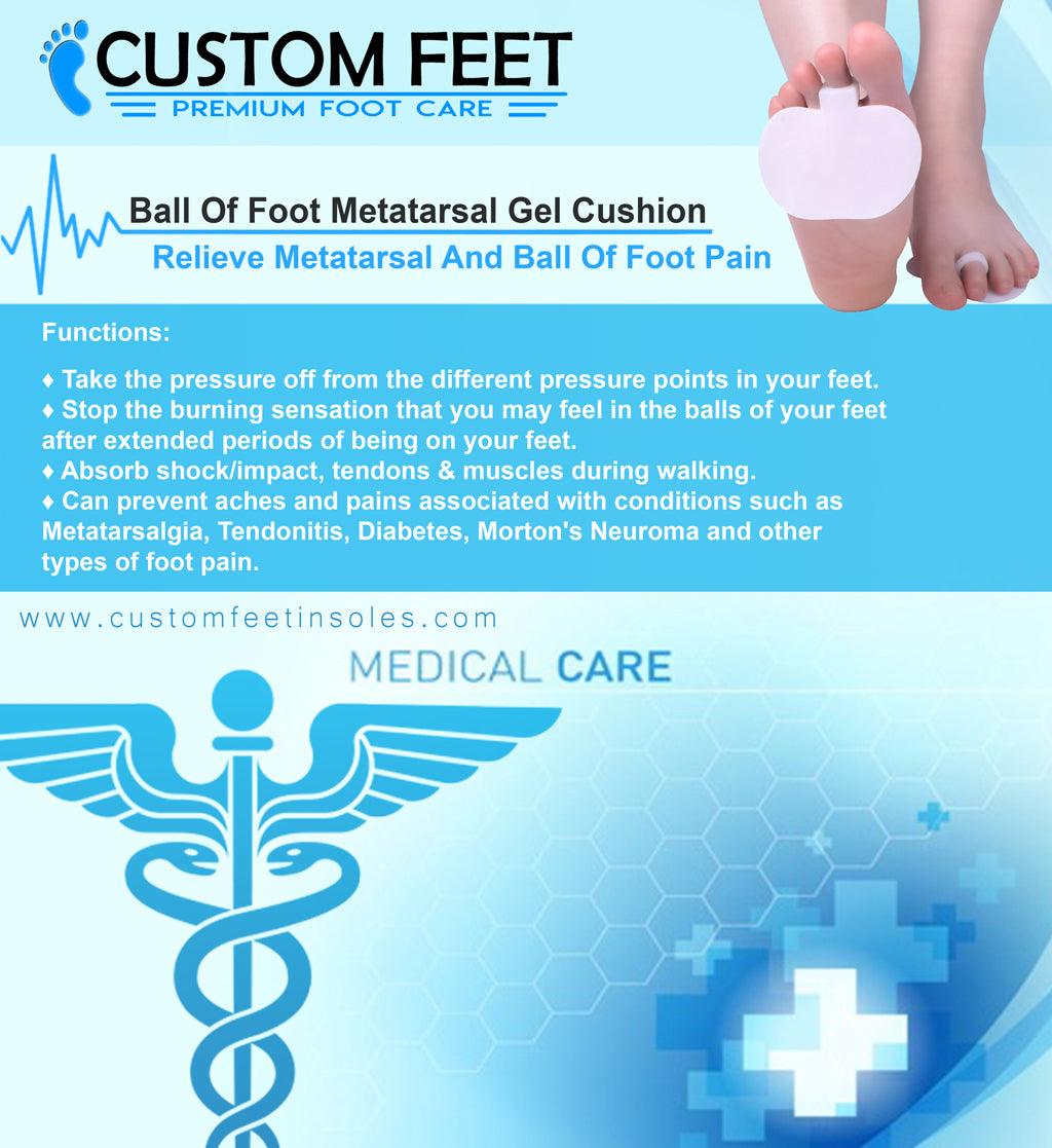 Ball Of Foot Metatarsal Gel Cushion - Relieve Metatarsal And Ball Of Foot Pain - Custom Feet Insoles